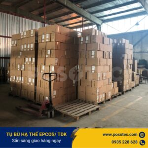 Mua tụ bù hạ thế Epcos chính hãng tại kho POSOTEC