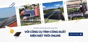 Công cụ dự toán tính công suất điện mặt trời online